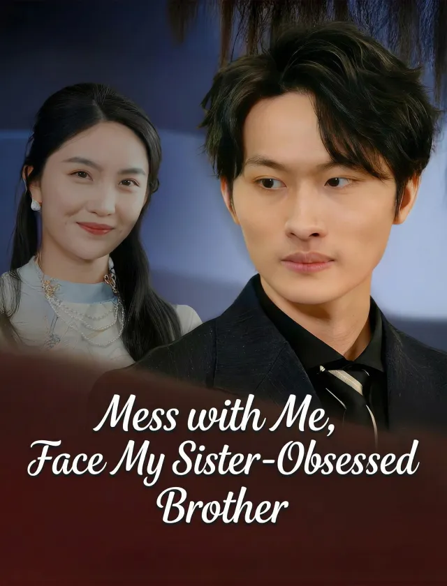 Mess with Me, Face My Sister-Obsessed Brother poster