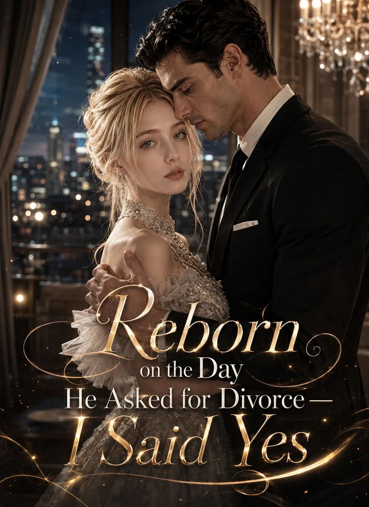 Reborn on the Day He Asked for Divorce — I Said Yes poster