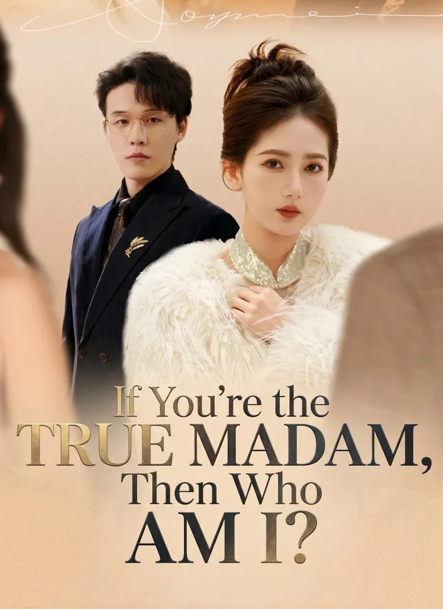 If You're the True Madam, Then Who Am I? poster