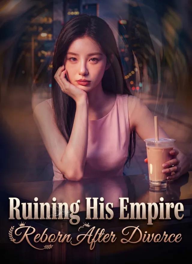 Ruining His Empire: Reborn After Divorce poster
