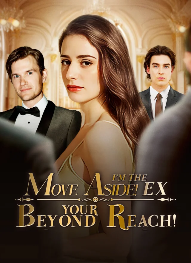 Move Aside! I'm the Ex Beyond Your Reach! poster