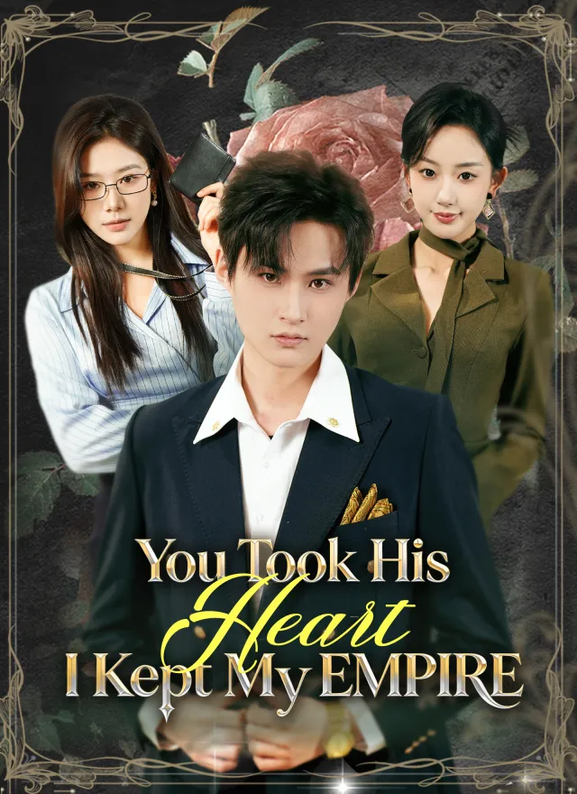 You Took His Heart, I Kept My Empire poster