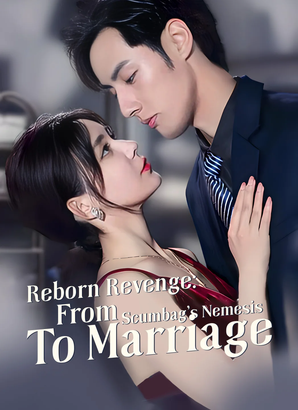 Reborn Revenge: From Scumbag's Nemesis to Marriage poster