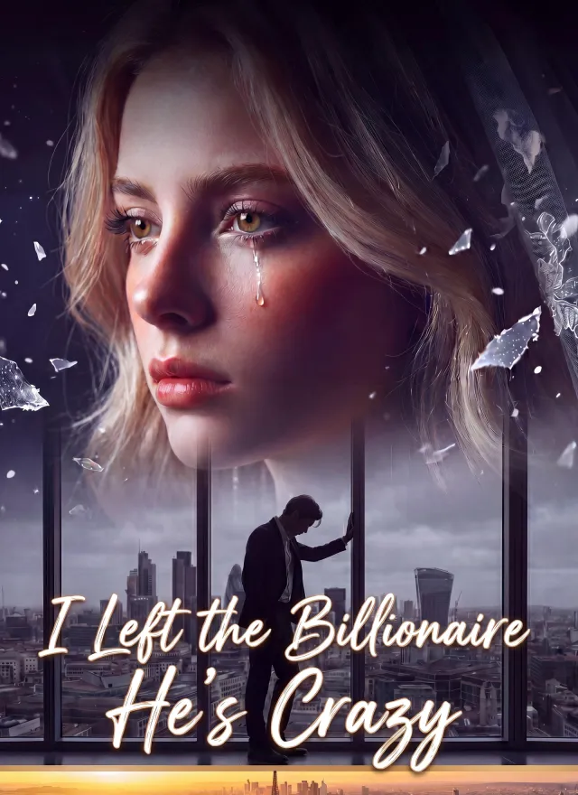I Left the Billionaire.  He's Crazy. cover