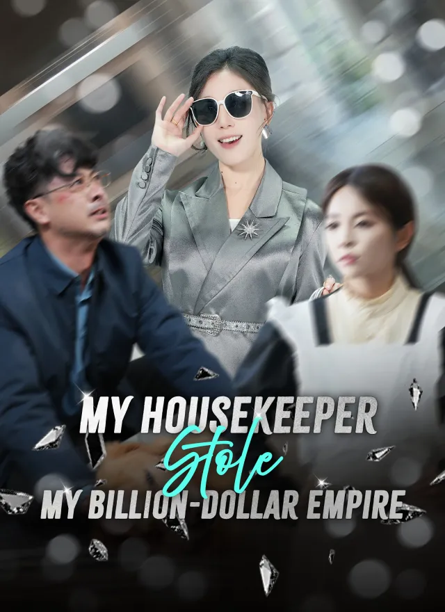 My Housekeeper Stole My Billion-Dollar Empire poster
