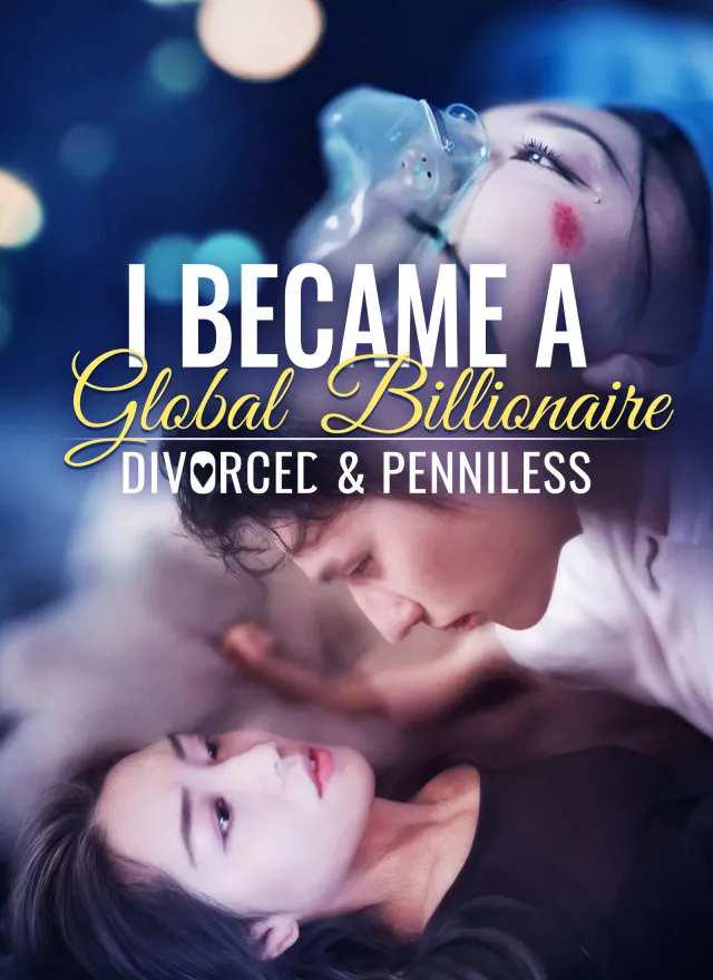 Divorced & Penniless: I Became a Global Billionaire poster