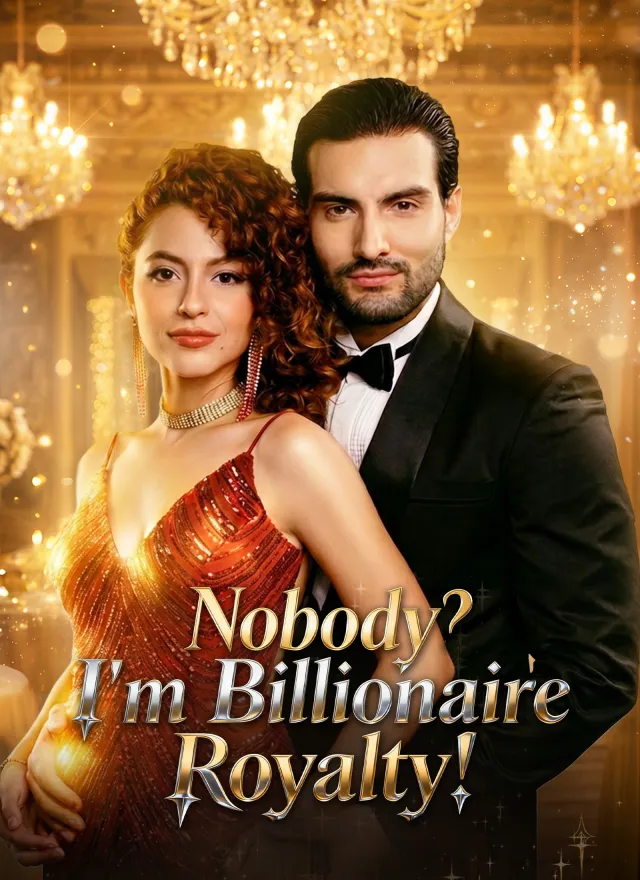 Nobody? I'm Billionaire Royalty! poster