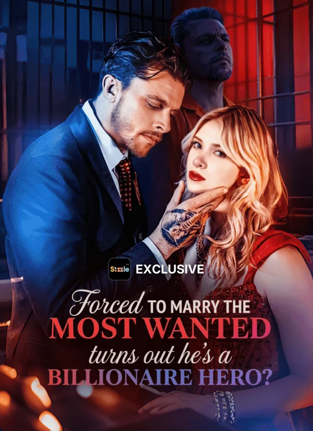 Forced To Marry the Most Wanted Criminal, Turns out he’s a Billionaire Hero cover