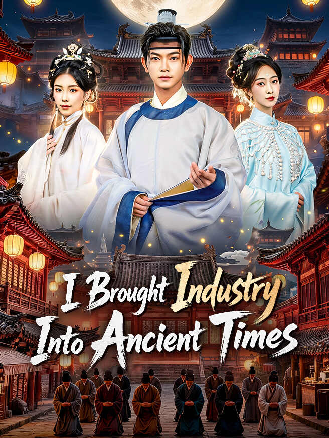 I Brought Industry Into Ancient Times poster