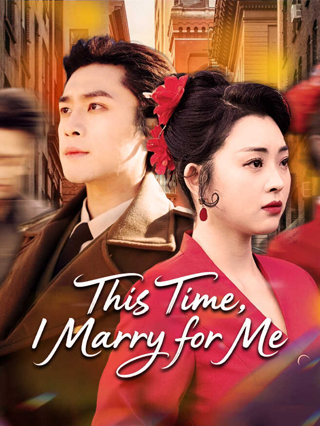 This Time, I Marry for Me poster