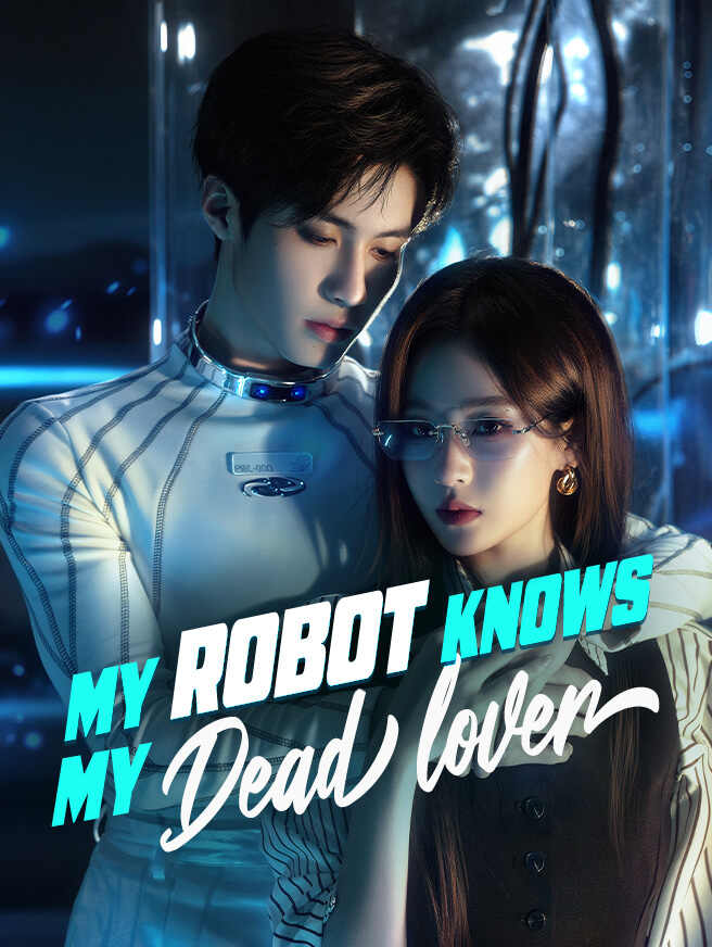 My Robot Knows My Dead Lover poster