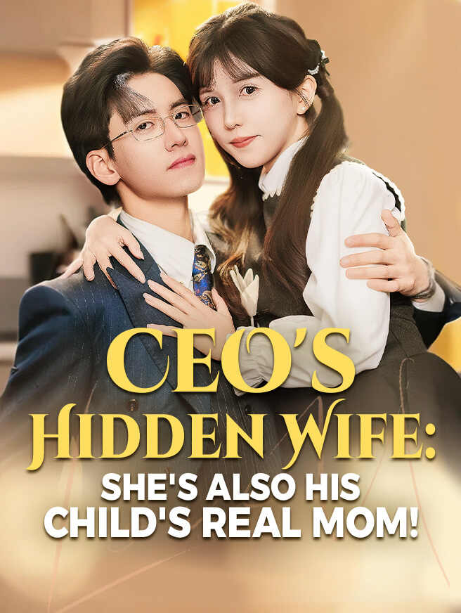 CEO's Hidden Wife: She's Also His Child's Real Mom! poster