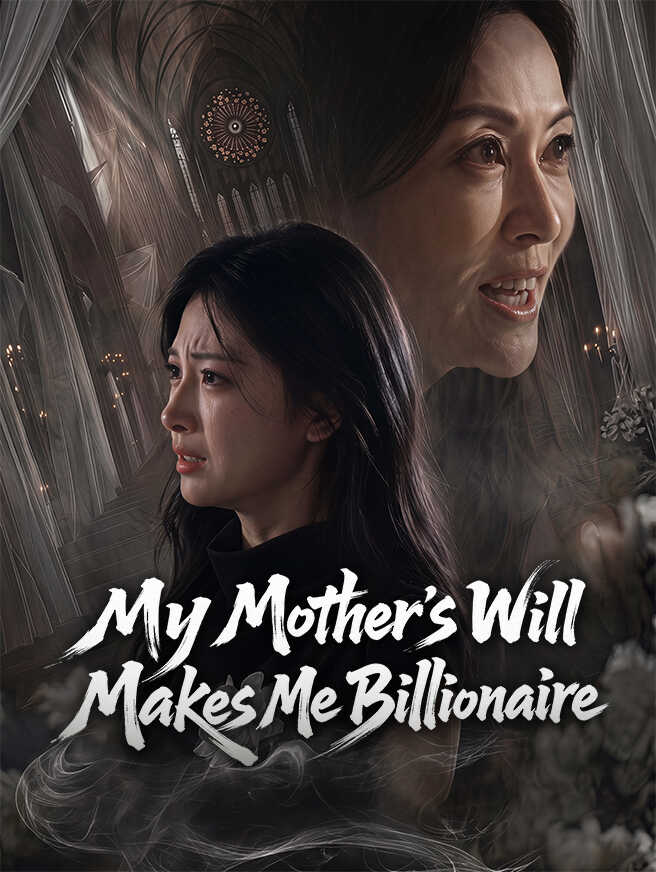 My Mother's Will Makes Me Billionaire poster