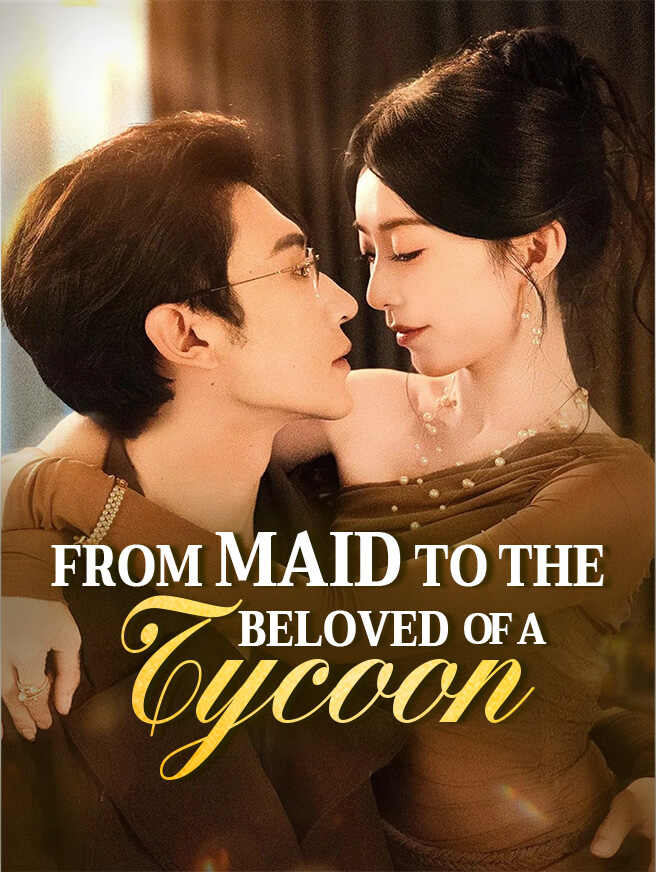 From Maid to the Beloved of a Tycoon poster