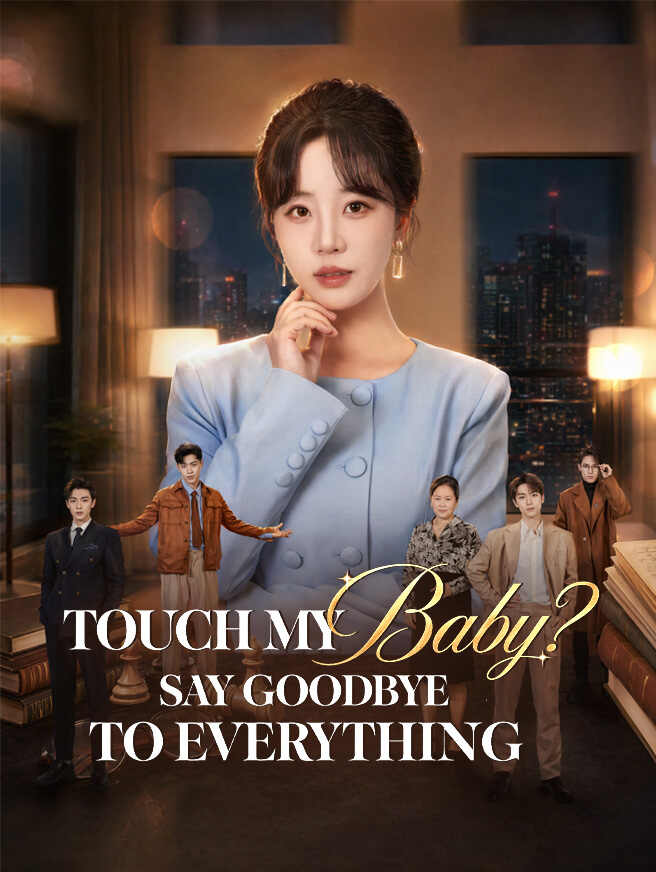 Touch My Baby? Say Goodbye to Everything poster