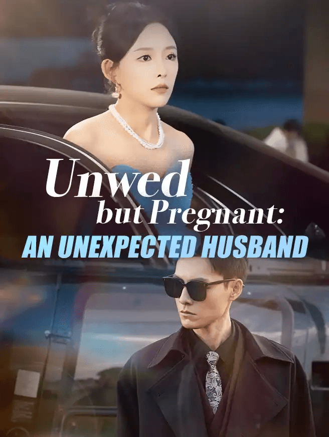 Unwed but Pregnant: An Unexpected Husband poster