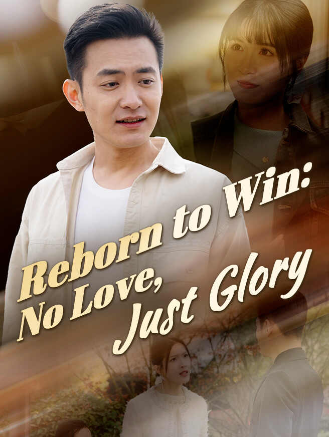 Reborn to Win: No Love, Just Glory poster