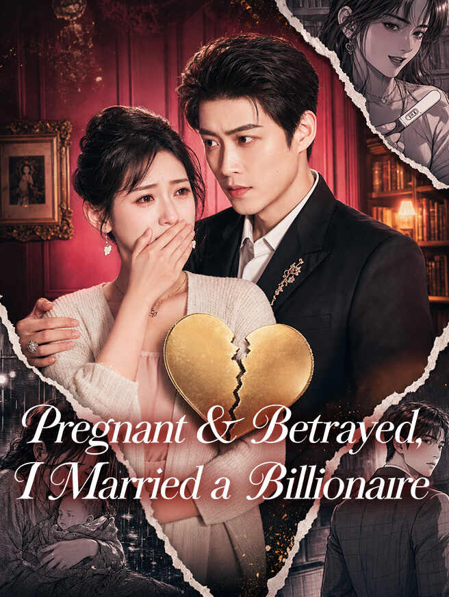 Pregnant & Betrayed, I Married a Billionaire cover