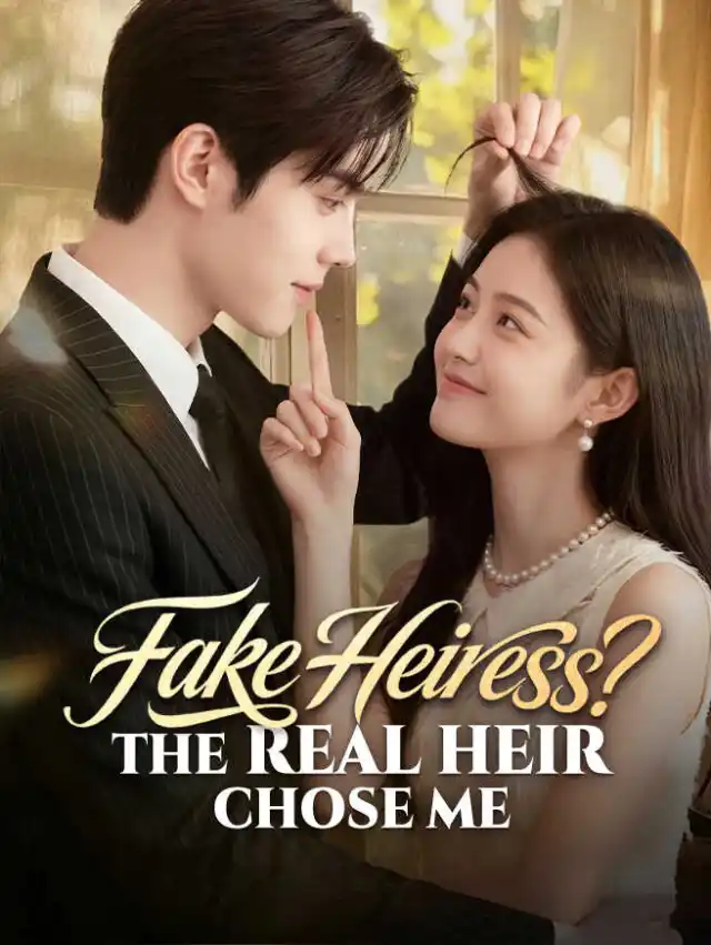 Fake Heiress? The Real Heir Chose Me poster