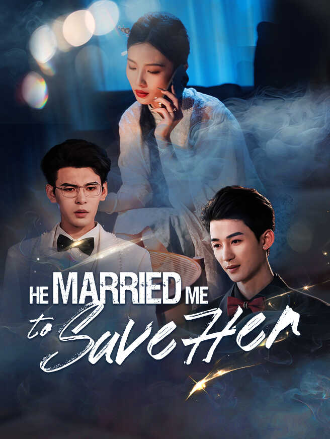 He Married Me to Save Her poster
