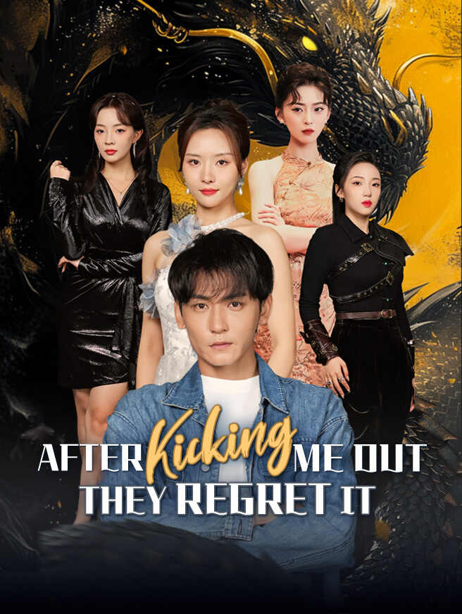 After Kicking Me Out, They Regret It poster