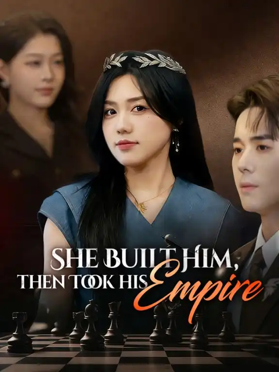 She Built Him, Then Took His Empire poster