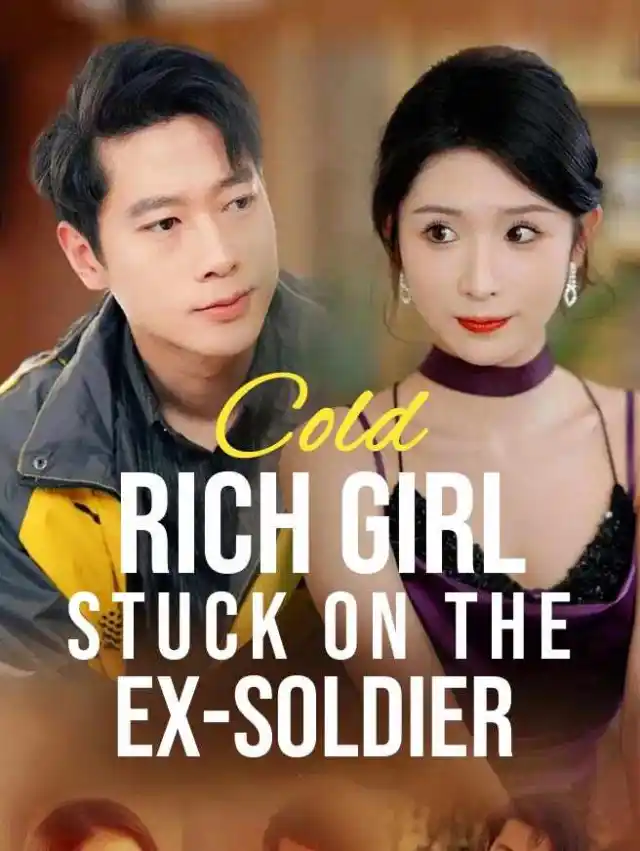Cold Rich Girl Stuck on the Ex-Soldier poster