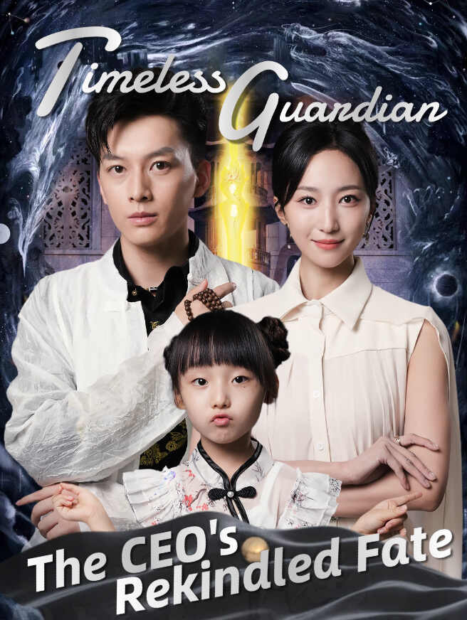 Timeless Guardian: The CEO's Rekindled Fate poster