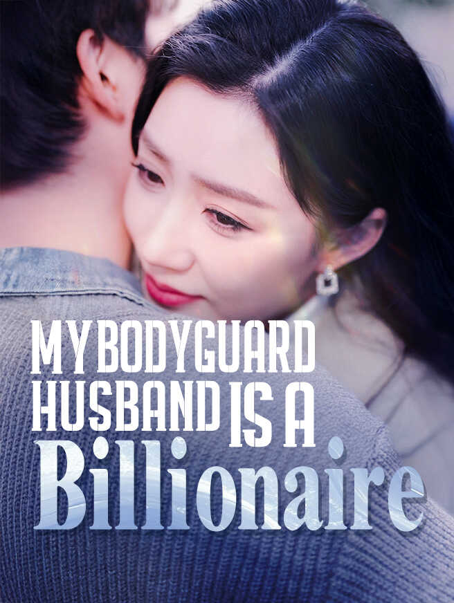 My Bodyguard Husband Is a Billionaire poster