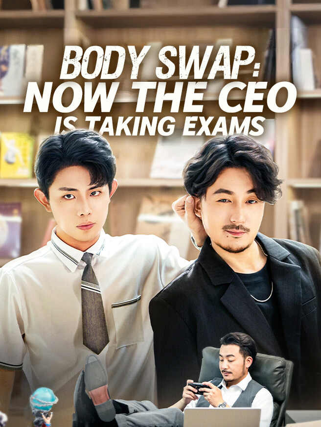Body Swap: Now the CEO Is Taking Exams poster