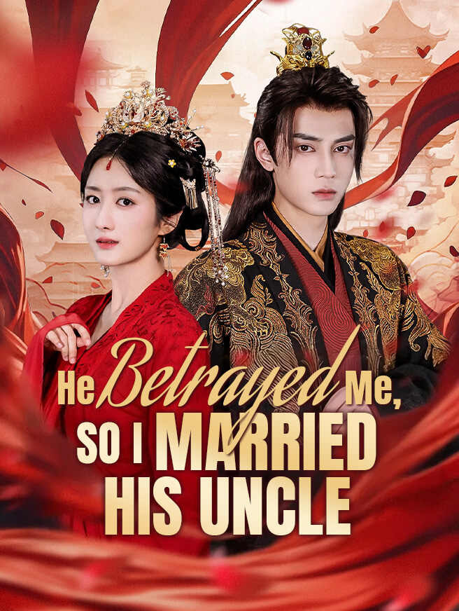 He Betrayed Me, So I Married His Uncle poster