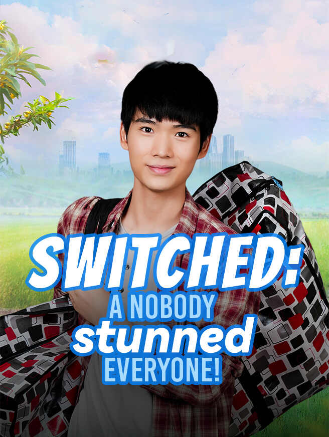 Switched: A nobody stunned everyone! poster