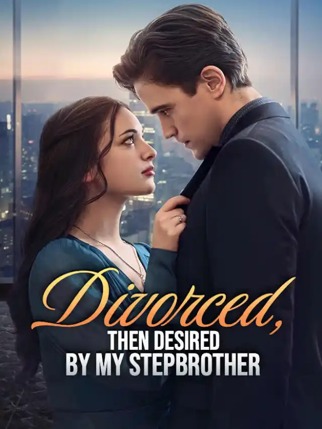 Divorced, Then Desired by My Stepbrother poster
