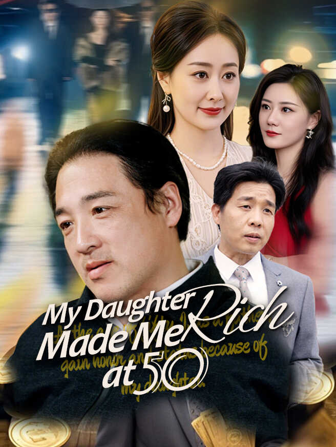 My Daughter Made Me Rich at 50 poster
