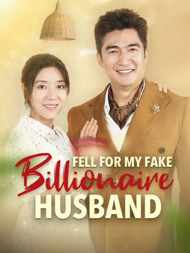 Fell for My Fake Billionaire Husband poster