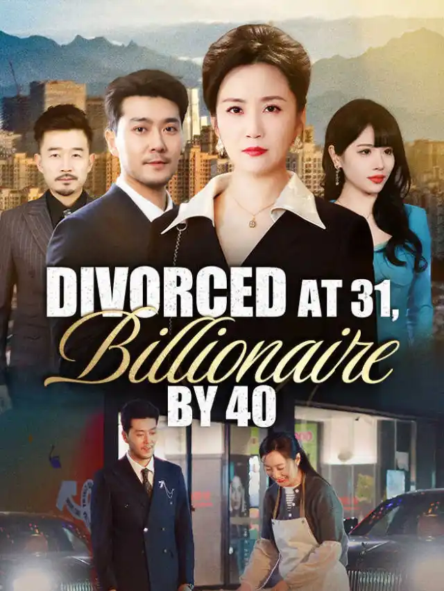 Divorced at 31, Billionaire by 40 poster
