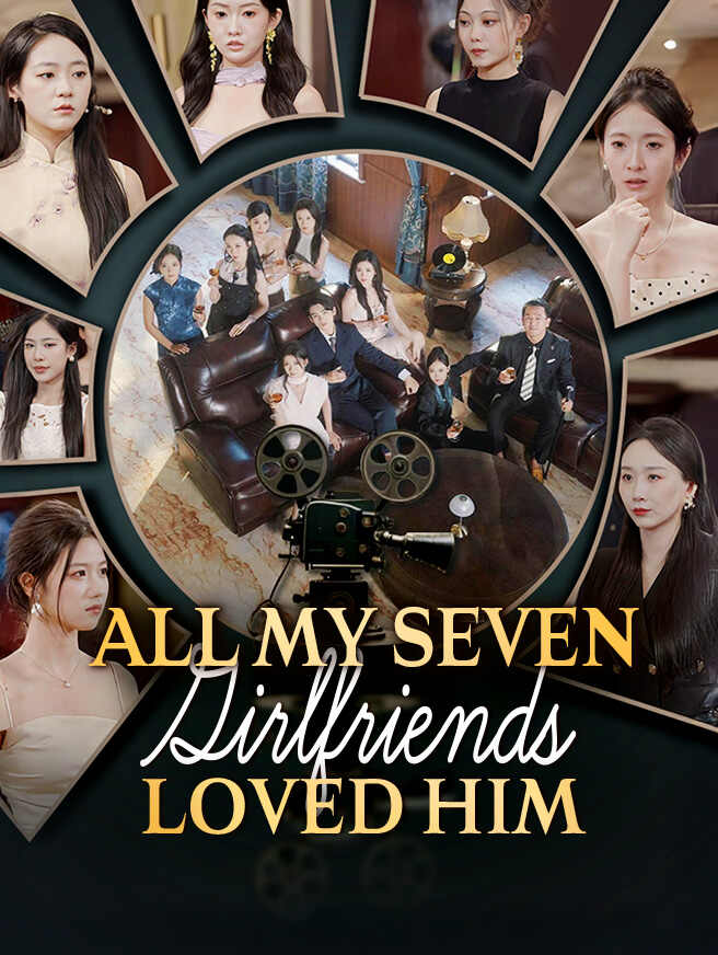 All My Seven Girlfriends Loved Him poster