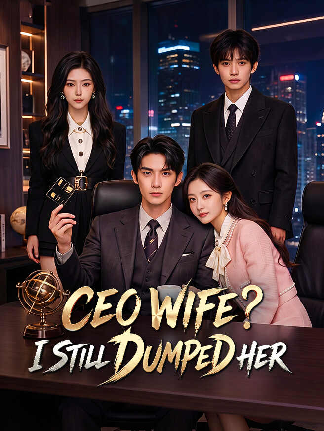 CEO Wife? I Still Dumped Her poster