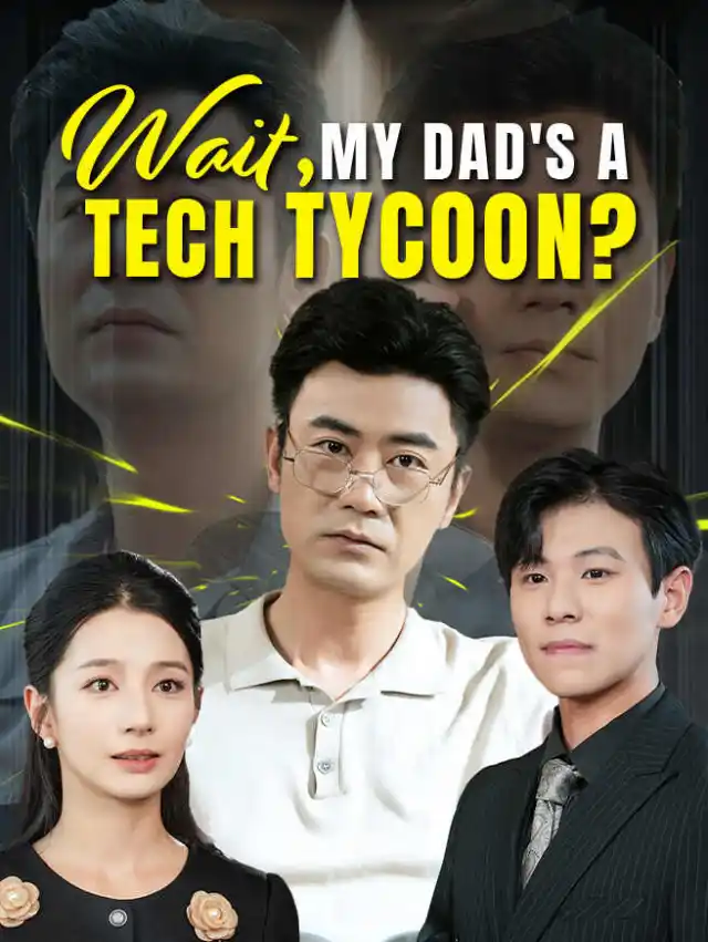 Wait, My Dad's a Tech Tycoon? poster