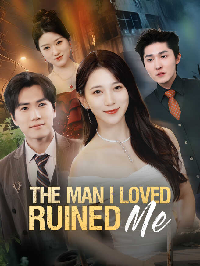 The Man I Loved Ruined Me poster