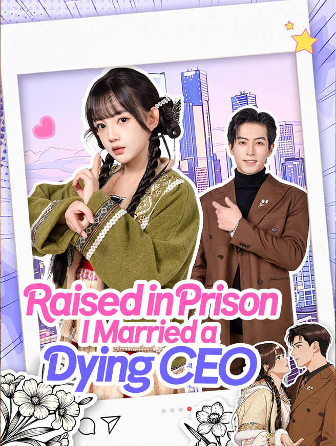 Raised in Prison, I Married a Dying CEO poster