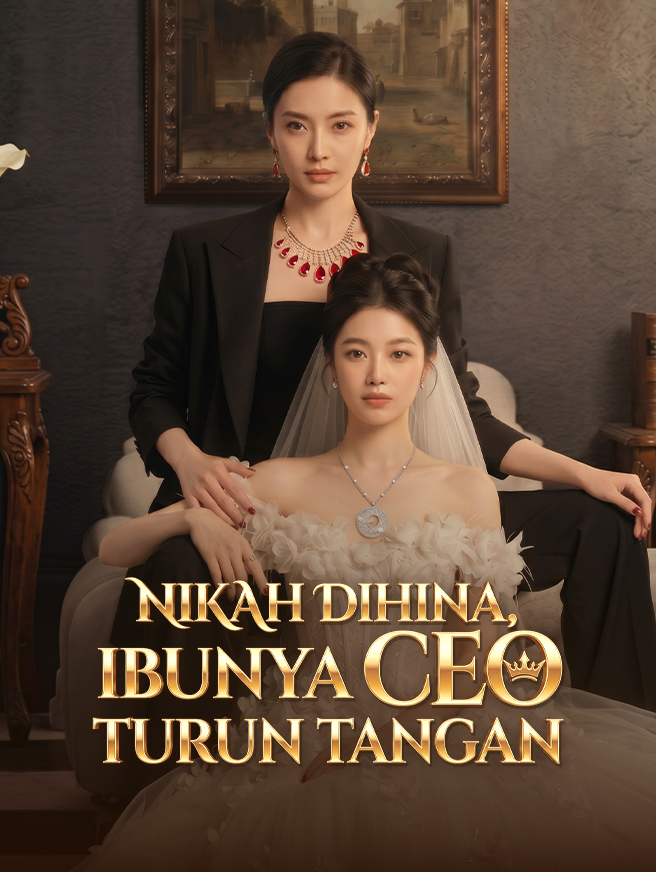 Nikah Dihina, Ibunya CEO Turun Tangan poster