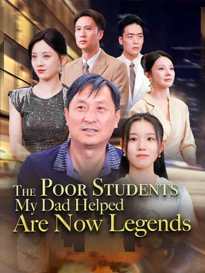 The Poor Students My Dad Helped Are Now Legends poster