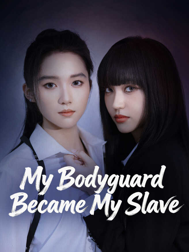 My Bodyguard Became My Slave poster
