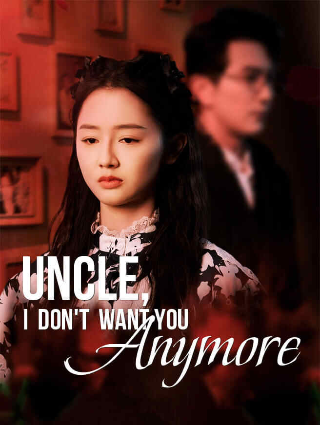 Uncle, I Don't Want You Anymore poster