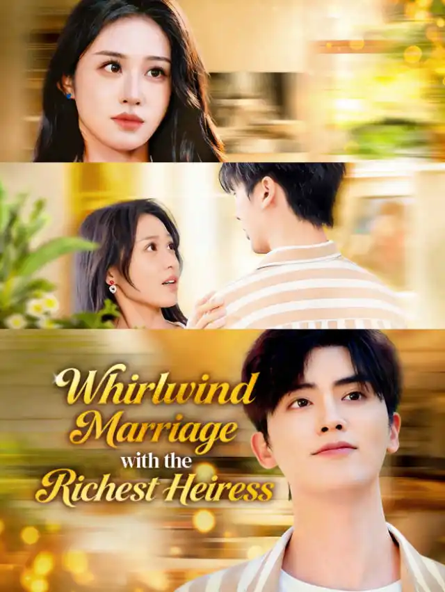 Whirlwind Marriage with the Richest Heiress poster