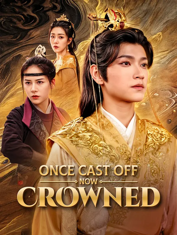 Once Cast Off, Now Crowned poster