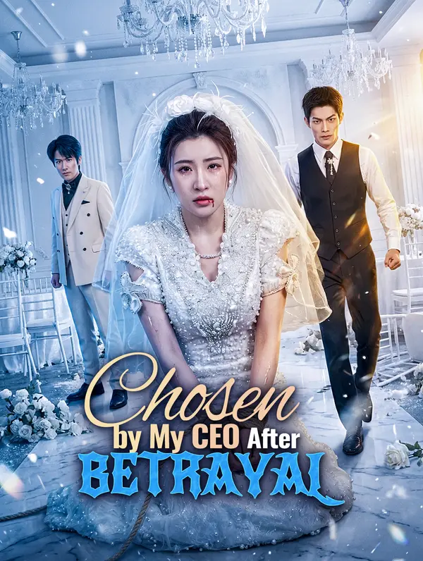 Chosen by My CEO After Betrayal poster