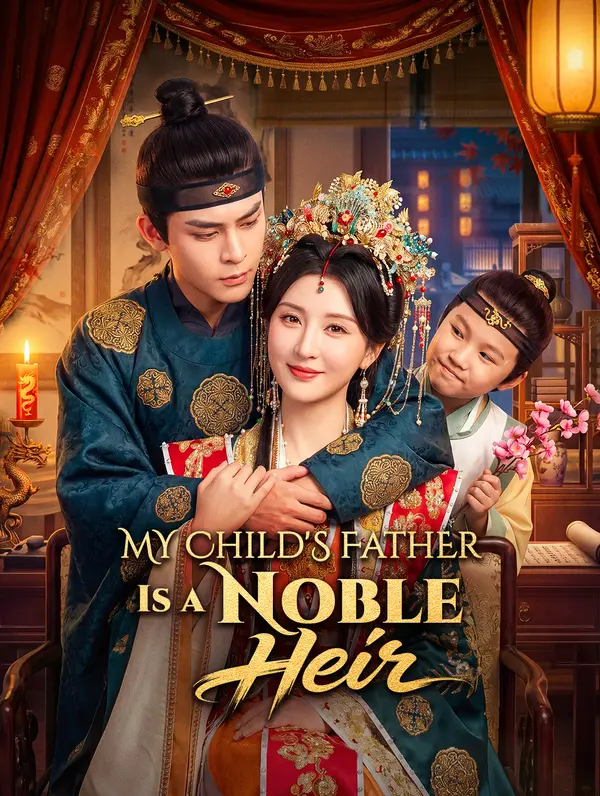 My Child's Father Is a Noble Heir(Dubbed) poster