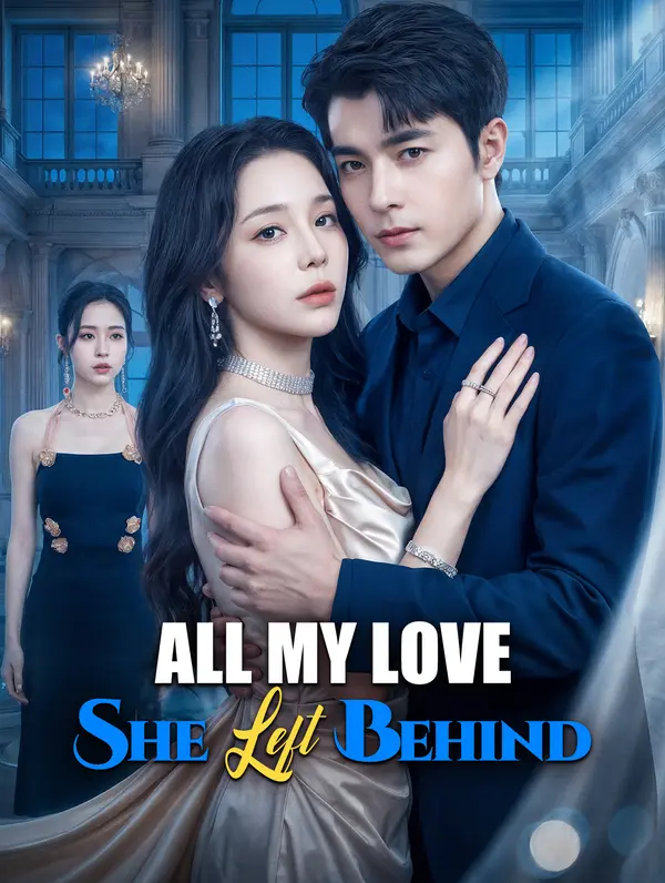 All My Love, She Left Behind poster